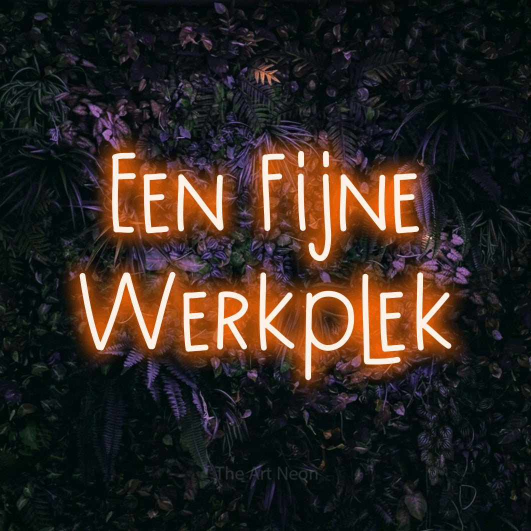 LED neon sign reading “Een Fijne Werkplek”, arranged in 2 lines.