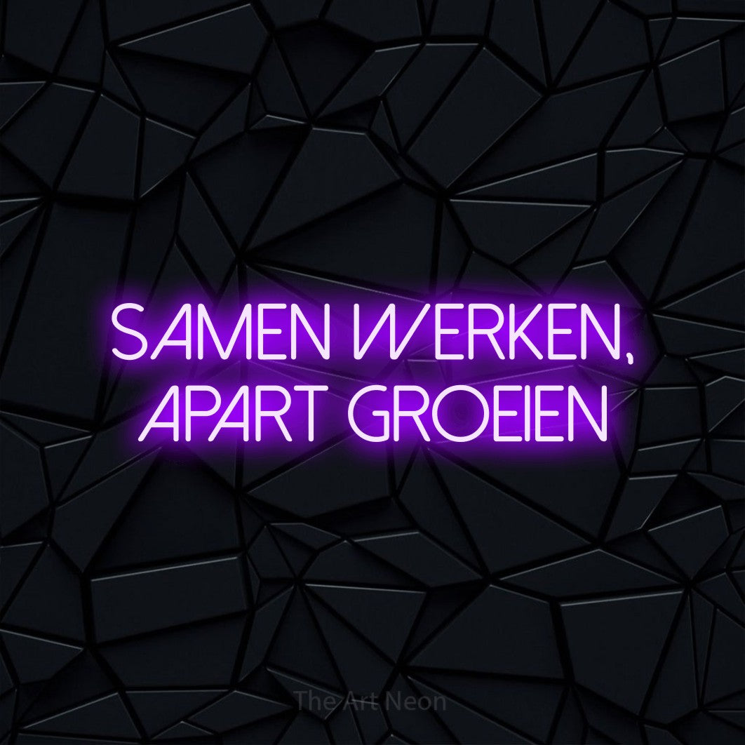 LED neon sign reading “samen werken, apart groeien”, arranged in 2 lines.