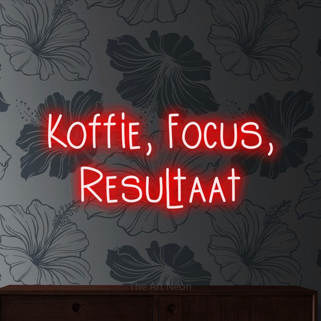 LED neon sign reading “Koffie, Focus, Resultaat”, arranged in 2 lines.
