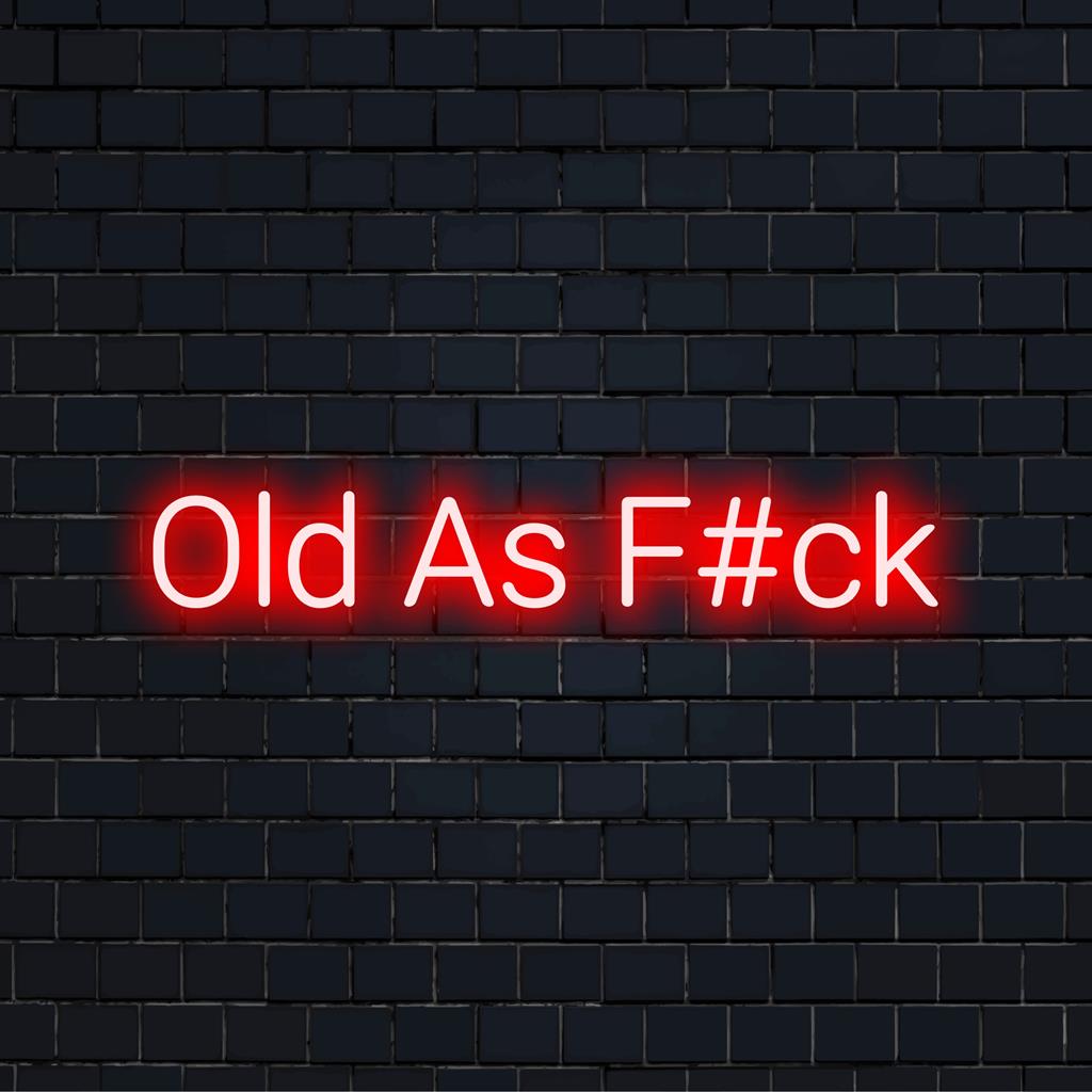 LED-neonbord met de tekst Old As F#ck in opvallende letters, het perfecte neonkunstwerk voor stoere en leuke interieurs.