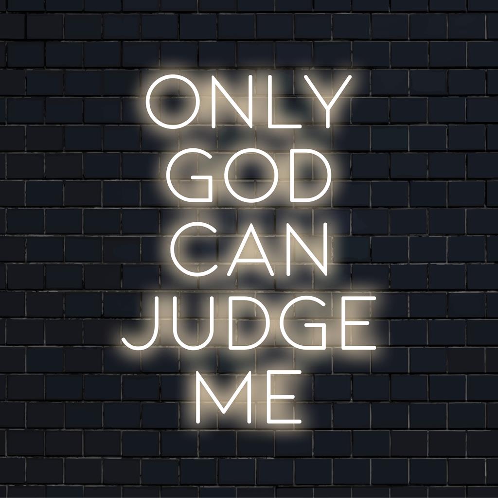 Custom made LED neon sign reading 'Only God Can Judge Me,' featuring vibrant neon lights and personalized artistic design.