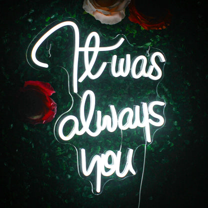 It Was Always You 5V USB LED Neon Sign - Budget Friendly