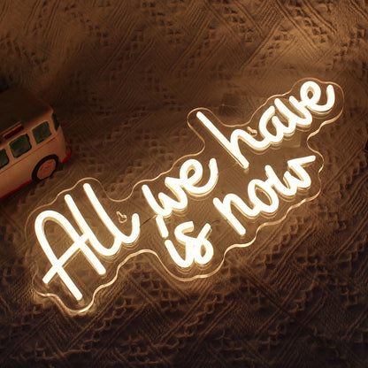 All We Have Is Now 5V USB LED Neon Sign - Budget Friendly