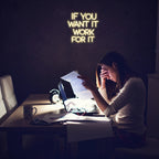 if you want it work for it 5V USB LED Neon Sign - Budget Friendly