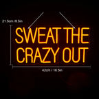 Sweat The Crazy Out 5V USB LED Neon Sign - Budget Friendly