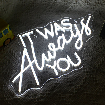 It Was Always You 5V USB LED Neon Sign - Budget Friendly