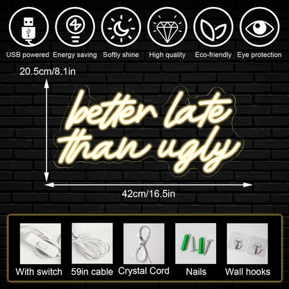 Better Late Than Ugly 5V USB LED Neon Sign - Budget Friendly
