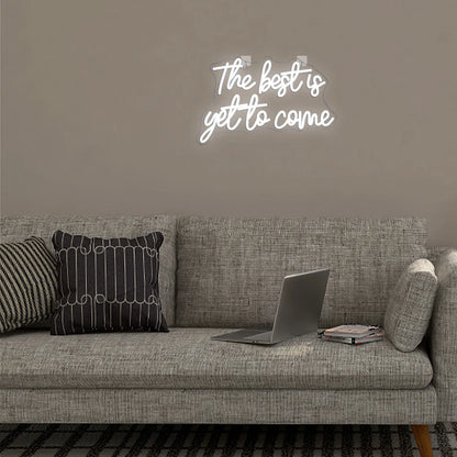 The Best is Yet to Come 5V USB LED Neon Sign - Budget Friendly