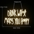 Drink What Makes You Happy 5V USB LED Neon Sign - Budgetvriendelijk