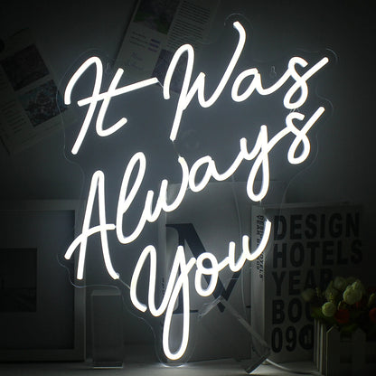 It Was Always You 5V USB LED Neon Sign - Budget Friendly