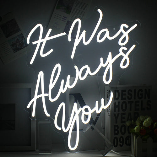 It Was Always You 5V USB LED Neon Sign - Budget Friendly