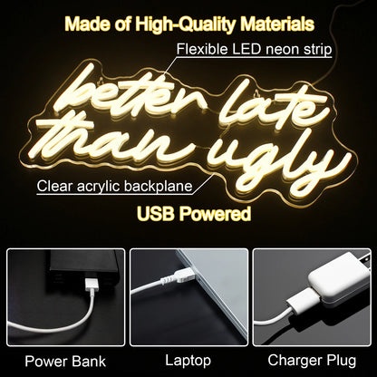 Better Late Than Ugly 5V USB LED Neon Sign - Budget Friendly