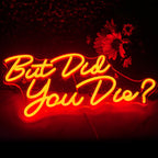 But Did You Die? 5V USB LED Neon Sign - Budget Friendly