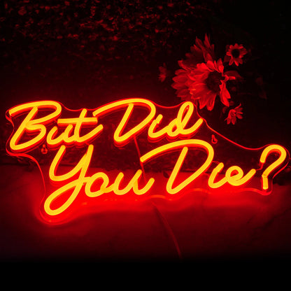 But did you die 5V USB LED Neon Sign - Budget Friendly
