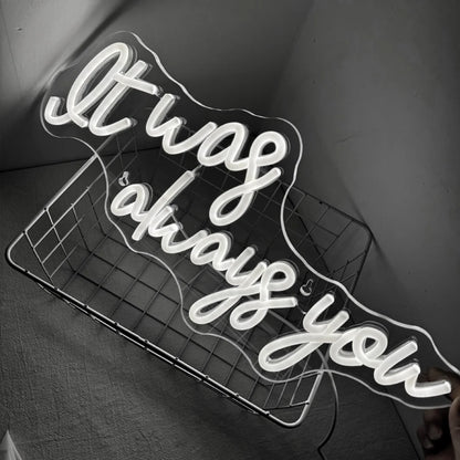 It Was Always You 5V USB LED Neon Sign - Budget Friendly