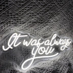 It Was Always You 5V USB LED Neon Sign - Budget Friendly