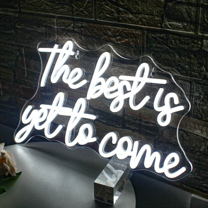 The Best is Yet to Come 5V USB LED Neon Sign - Budget Friendly