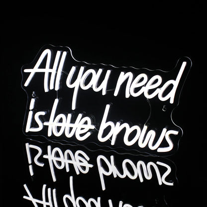 All you need is brows 5V USB LED Neon Sign - Budget Friendly