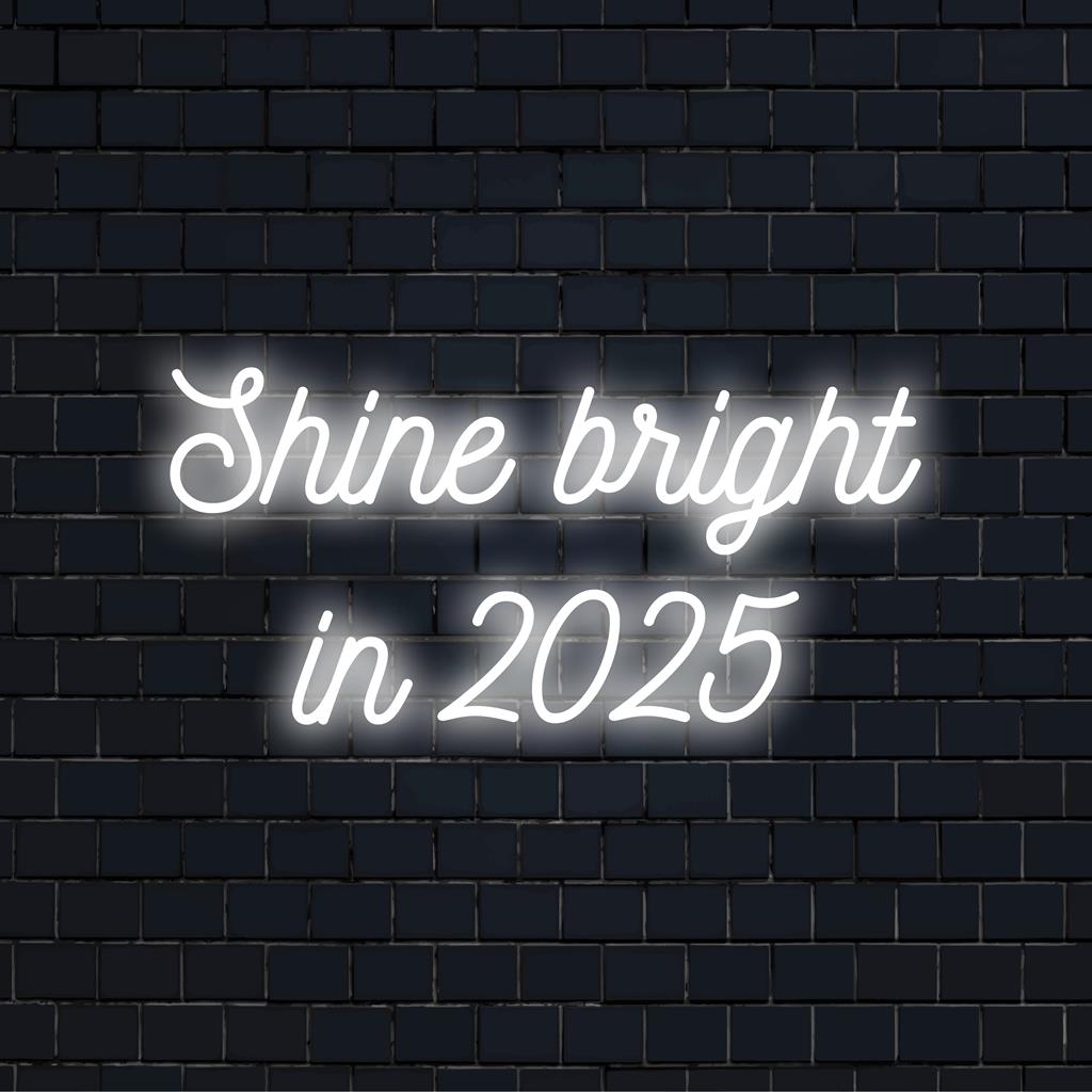 LED neon sign reads Shine Bright In 2025, ideal as inspirational neon art for home or office decor. Custom-made brilliance.