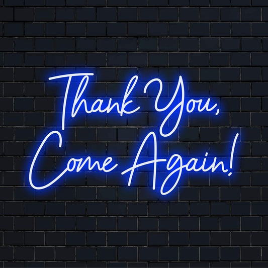 Bright 'Thank You Come Again!' LED neon sign, perfect for welcoming spaces. Handcrafted neon light art with a vibrant flair.