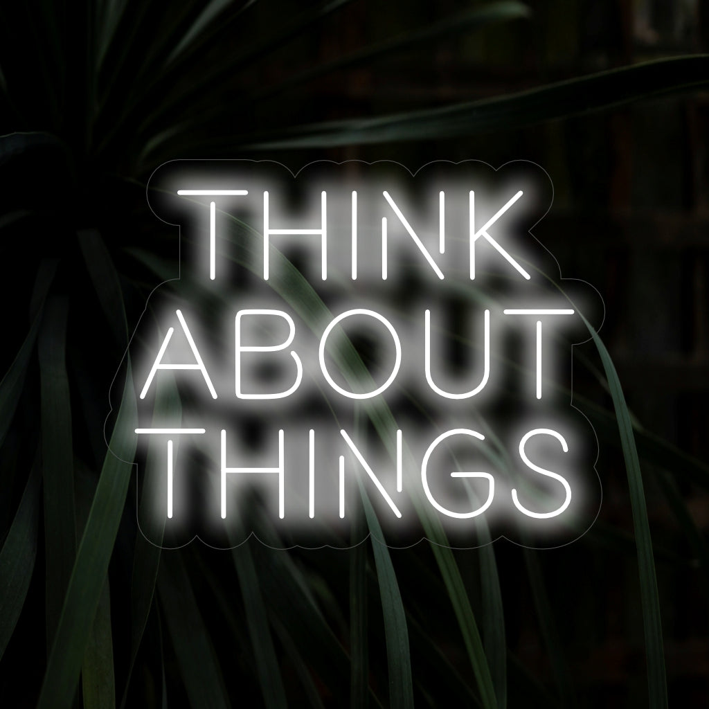 "Think About Things Neon Sign" zet aan tot nadenken met zijn beschouwende boodschap en werpt een zachte gloed op uw kamer die introspectie en mindfulness stimuleert.