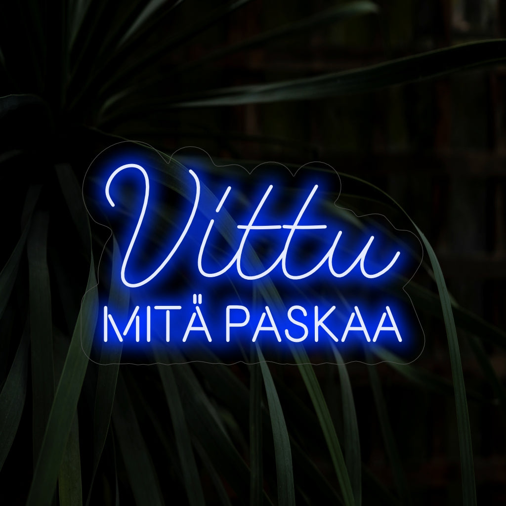 "Vittu Mit�� Paskaa Neon Sign" valt op door zijn onconventionele uitstraling en humoristische houding.