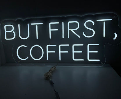 But First, Coffee Neon Sign - The Art Neon