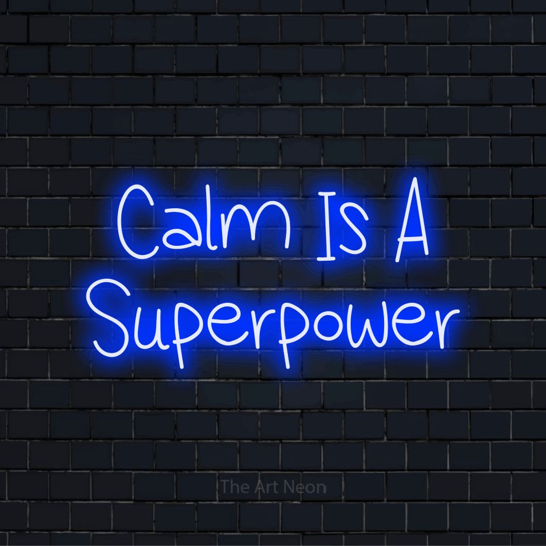 "Calm Is A Superpower" glowing LED neon sign on a black brick wall