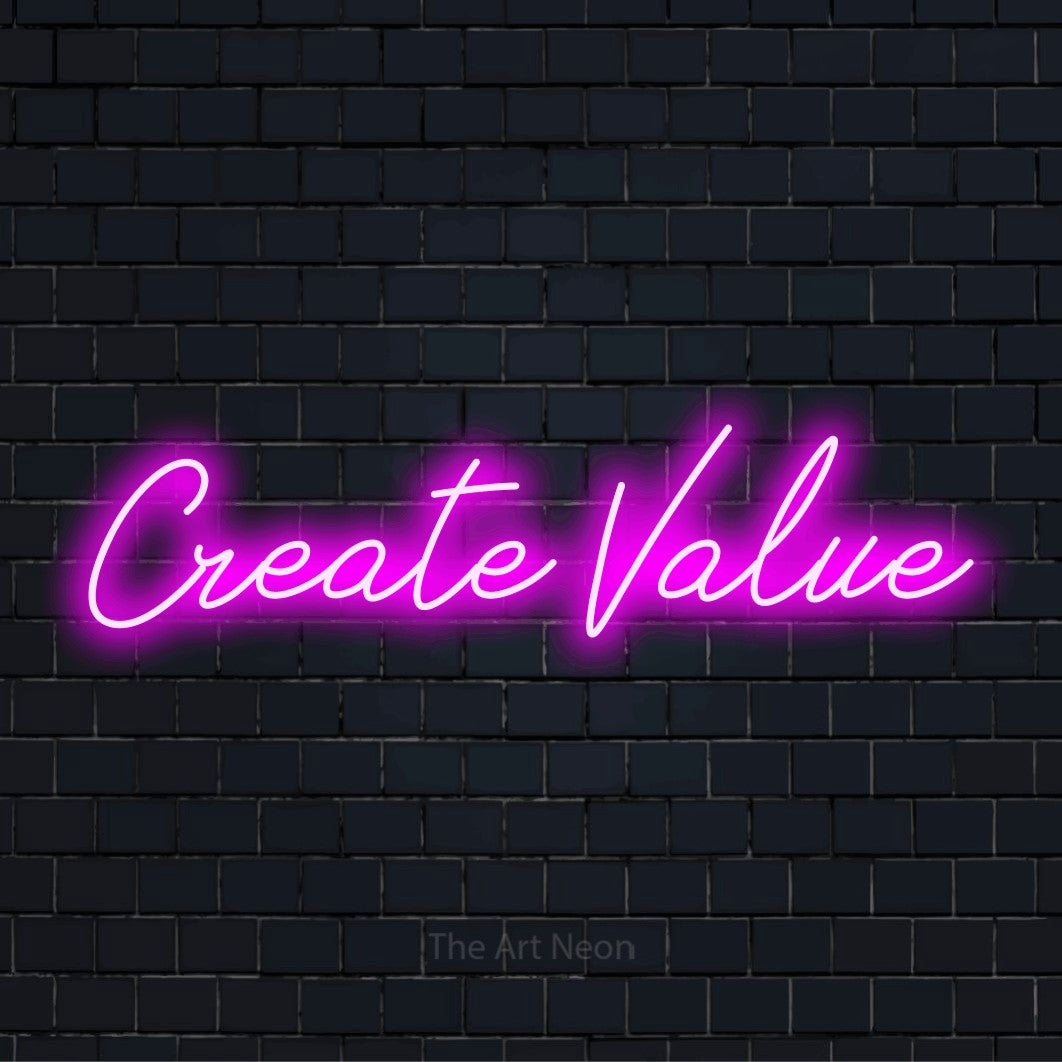 "Create Value" glowing LED neon sign on a black brick wall