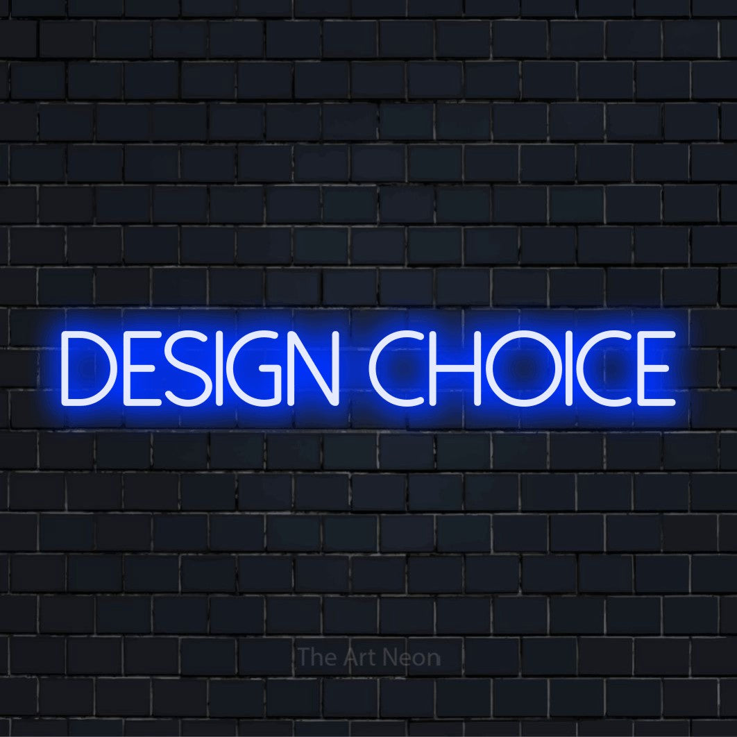 "Design Choice" neon text design on a black brick wall