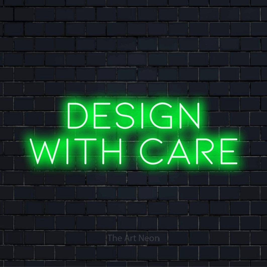 "Design With Care" neon text design on a black brick wall