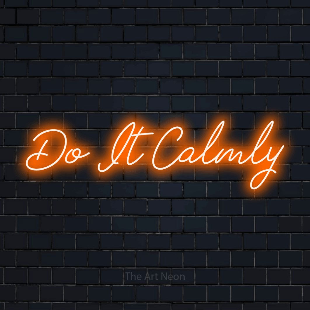 "Do It Calmly" text design with neon effect on a black brick wall