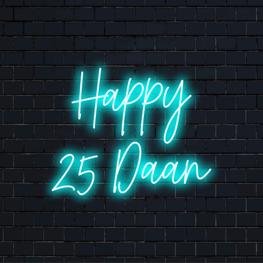 Happy 25 Daan Custom Name Neon Sign, glowing lettering on dark brick wall