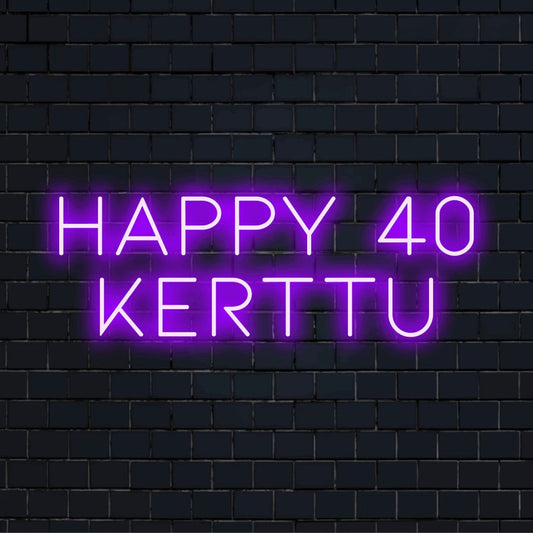 Happy 40 Kerttu Personalized LED Neon Sign, glowing lettering on dark brick background