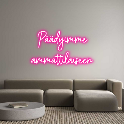 Räätälöity neonkyltin: Päädyimme
am...