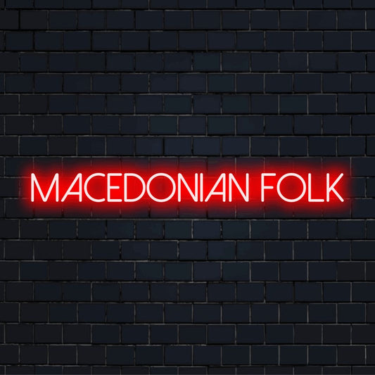 Macedonian Folk LED Neon Sign, neon text light against brick backdrop