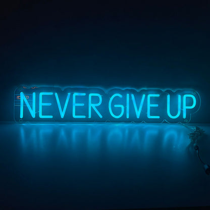 Never Give Up Neon Sign - The Art Neon