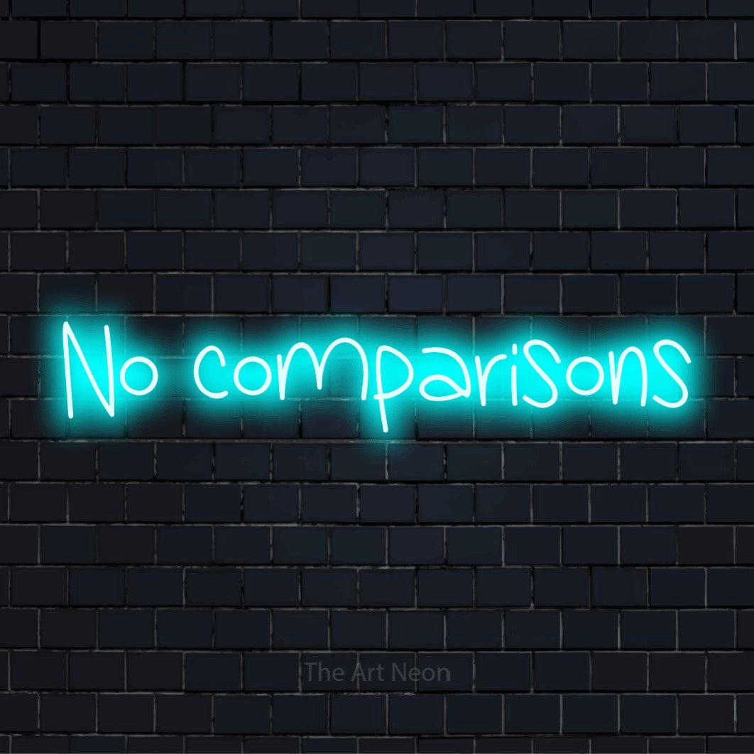 "No Comparisons" LED neon sign on a black brick wall