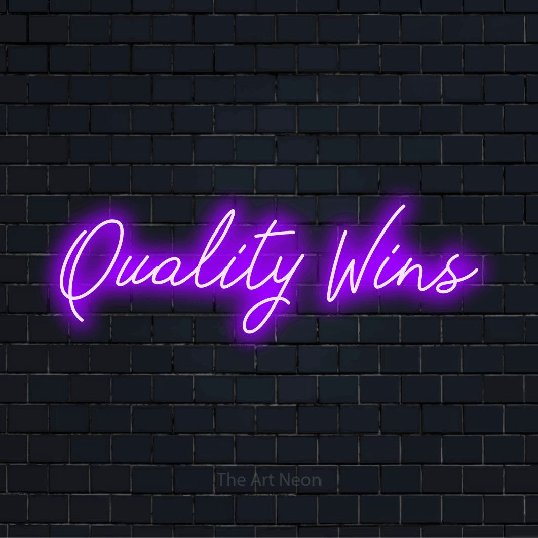 "Quality Wins" LED neon sign on a black brick wall