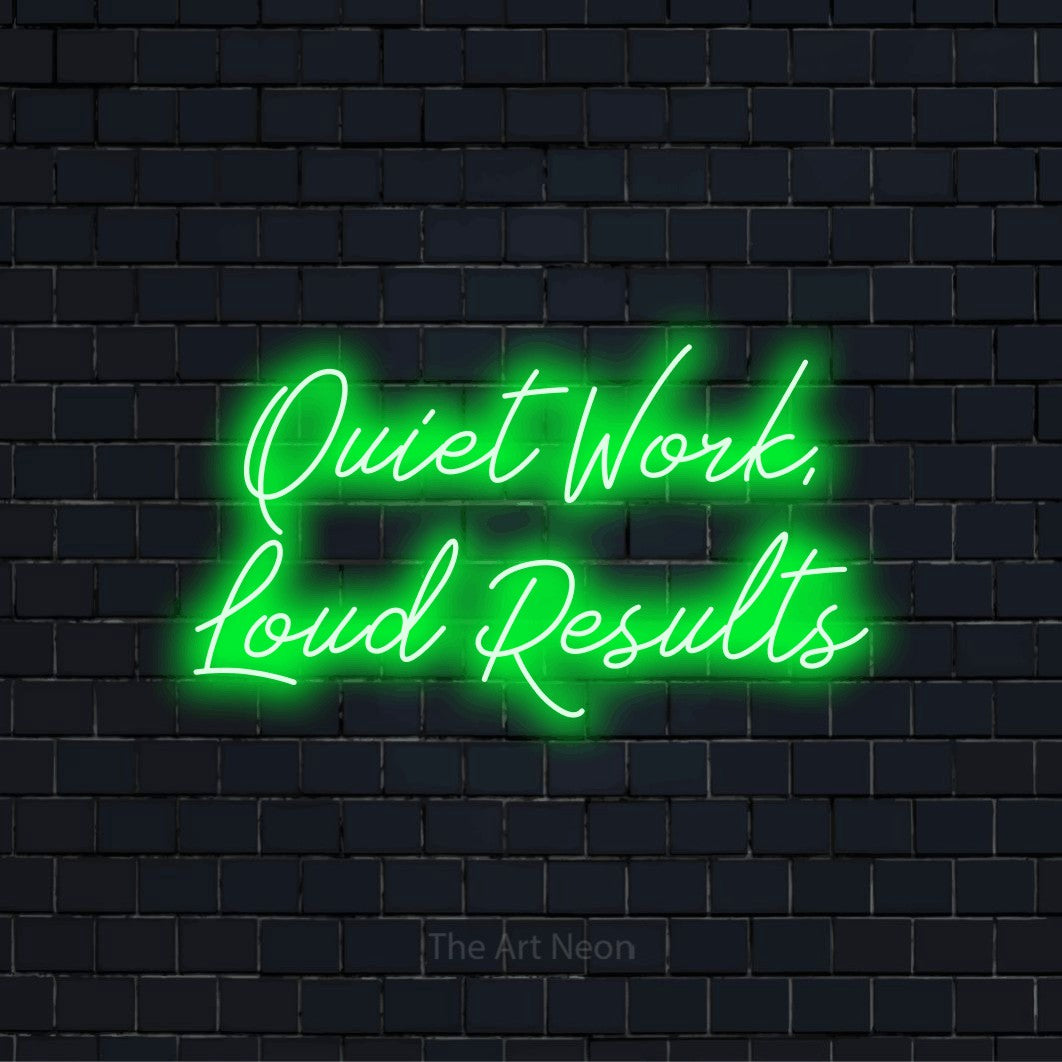 "Quiet Work, Loud Results" text design with neon effect on a black brick wall