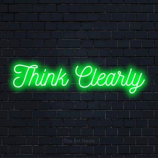 "Think Clearly" LED neon sign on a black brick wall
