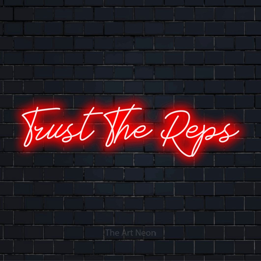 "Trust The Reps" LED neon sign on a black brick wall